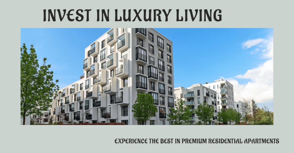 Advantages of Investing in Premium Residential Apartments