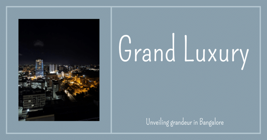 Exploring the Grandeur: Unveiling the Largest Apartments in Bangalore