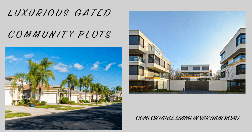Gated Community Plots in Varthur Road: A Haven of Comfort and Luxury