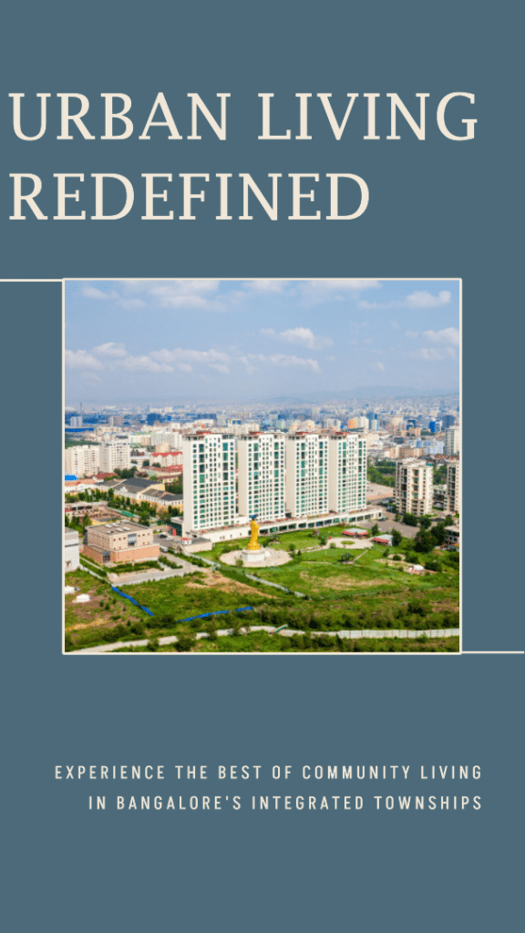 Integrated Township Projects in Bangalore: Revolutionizing Urban Living