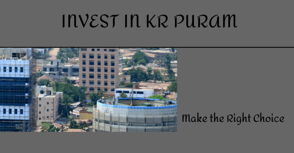 KR Puram is the Best Place to Invest