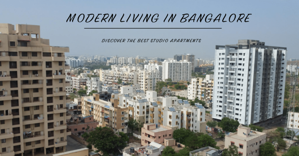 Studio Apartments in Bangalore: A Haven for Modern Living
