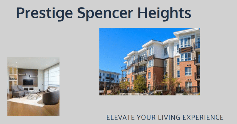 Prestige Spencer Heights: Elevating Your Living Experience