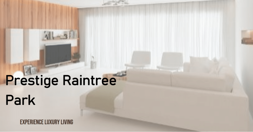 Explore Luxury Living at Prestige Raintree Park