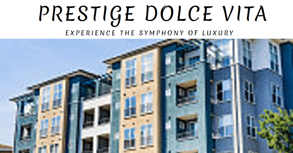 Prestige Dolce Vita: A Symphony of Luxury and Lifestyle