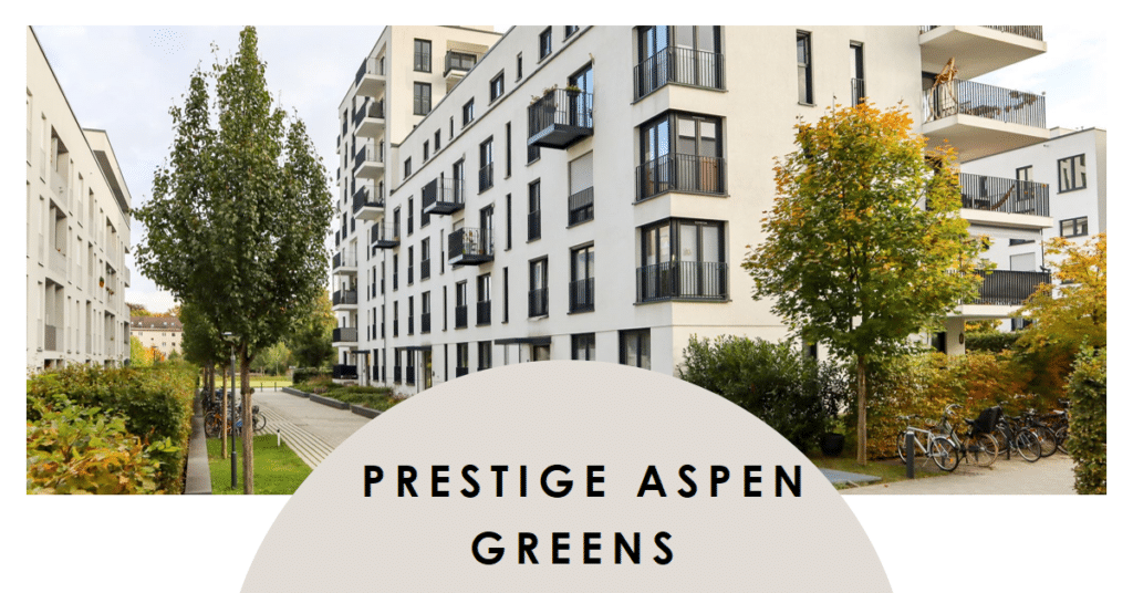 Prestige Aspen Greens: A Luxurious Haven for Modern Living