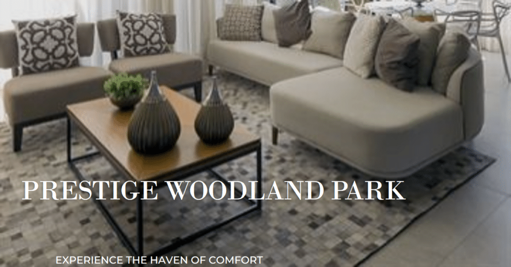 Prestige Woodland Park: A Haven of Luxury Living
