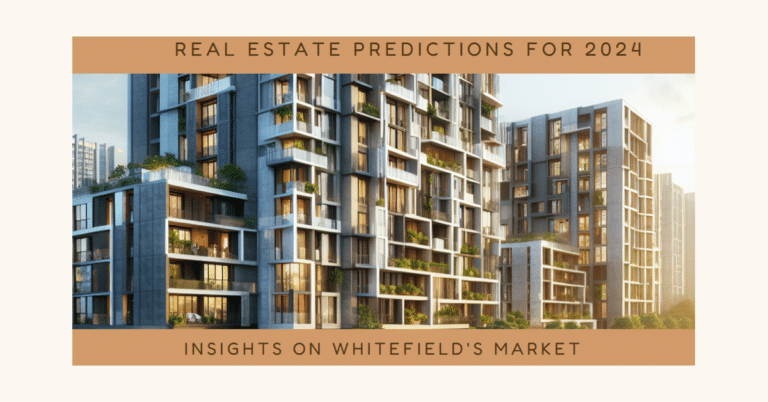Whitefield's Real Estate Outlook in 2024: Predictions and Insights