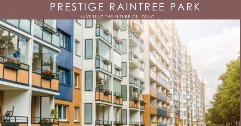 Prestige Raintree Park Launch Date: Unveiling the Future of Living